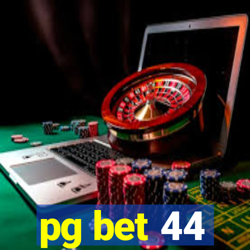 pg bet 44